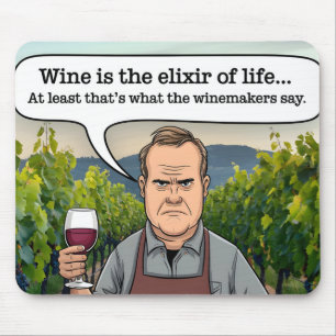 Winemaker Vineyard, Wine is the Elixir of Life Mouse Mat