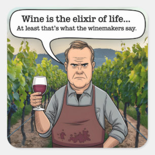 Winemaker Vineyard, Wine is the Elixir of Life Square Sticker