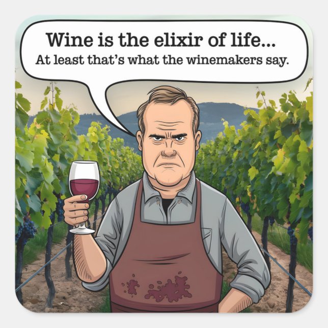 Winemaker Vineyard, Wine is the Elixir of Life Square Sticker (Front)