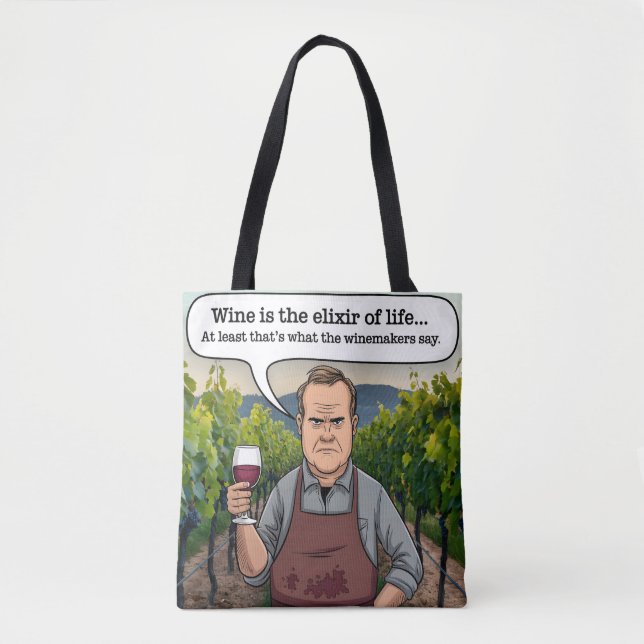 Winemaker Vineyard, Wine is the Elixir of Life Tote Bag (Front)
