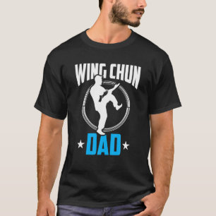 Wing Chun Dad Coach Training Fighter Martial Arts T-Shirt