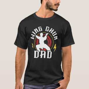 Wing Chun Dad Coach Training Martial Arts Fighter T-Shirt