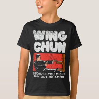 Wing Chun Fighter Chinese Martial Arts Funny Quote T-Shirt