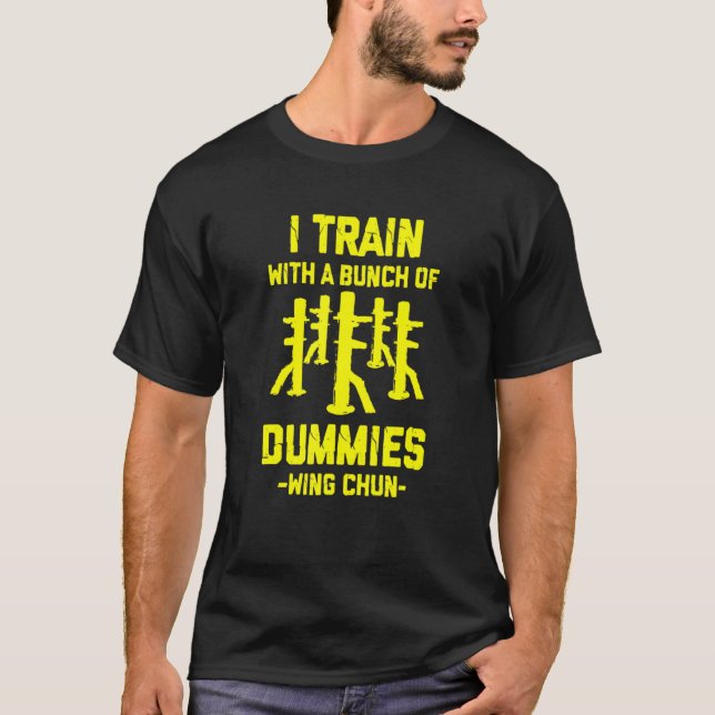 Wing Chun Fighter For Kung Fu   I Train With T-Shirt (Front)