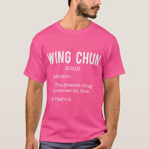 Wing Chun Funny Definition Humour. Kung Fu Lovers T-Shirt