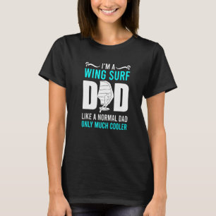 Wing Surf Dad Wing Foil Dad Wingfoil T-Shirt