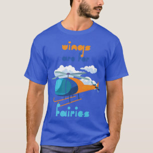 Wings Are For Fairies Pilot Aviation Aeroplane Air T-Shirt