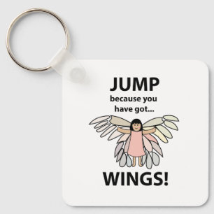 Wings Jump Because You Have Got Wings Key Ring