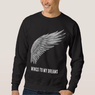 WINGS TO MY DREAMS SWEATSHIRT