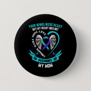 Wings Were Ready But My Heart Was Not Mum Suicide  6 Cm Round Badge