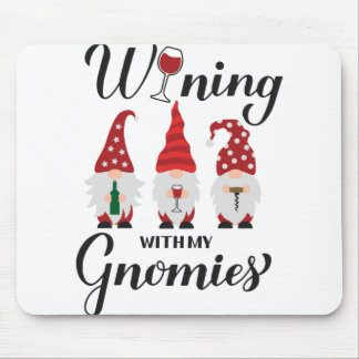 Wining with my gnomies. Drinking gnomes. Funny win Mouse Mat