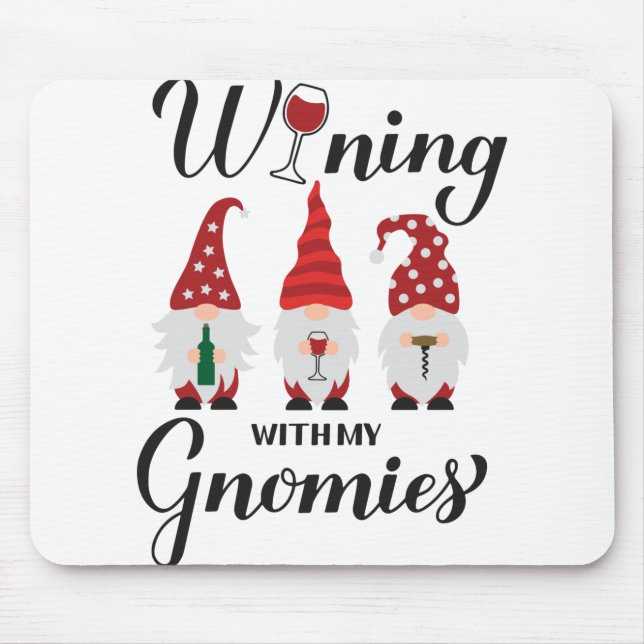 Wining with my gnomies. Drinking gnomes. Funny win Mouse Mat (Front)