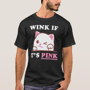 Wink If It's Pink Funny Humour Cute Cat T-Shirt