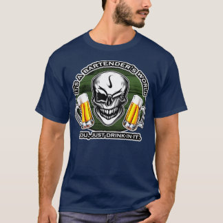 Winking Bartender Skull Itx27s A Bartenderx27s Wor T-Shirt