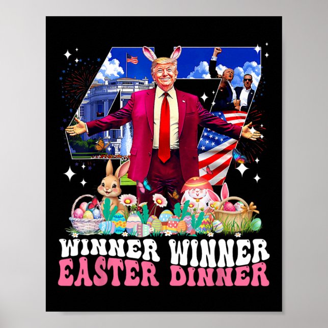 Winner Easter Dinner Trump Bunny Hunt Eggs Happy E Poster (Front)