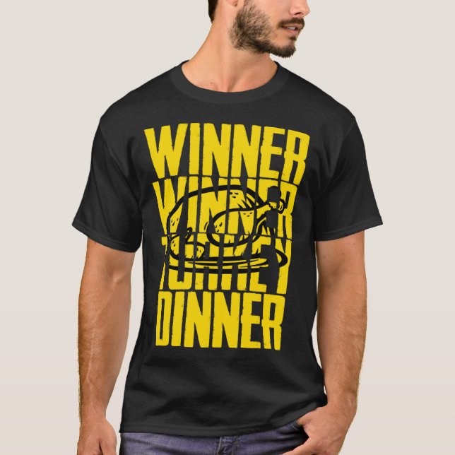 Winner Turkey Dinner Feast Joke Humor Thanksgiving T-Shirt (Front)