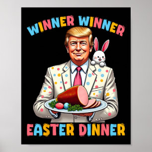 Winner Wiiner Easter Dinner Trump Easter Funny For Poster