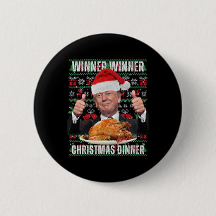 Winner Winner Christmas Dinner Humour Funny Trump 6 Cm Round Badge