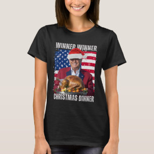 Winner Winner Christmas Dinner Humour Funny Trump  T-Shirt