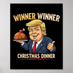 Winner Winner Christmas Dinner Trump Funny Christm Poster