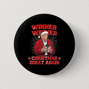 Winner Winner Christmas Great Again Trump Funny Hu 6 Cm Round Badge