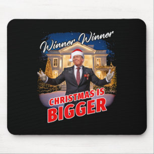 Winner Winner Christmas Is Bigger – President Trum Mouse Mat