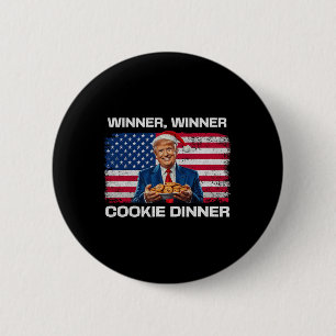 Winner Winner Cookie Dinner Funny Trump 2024 47th 6 Cm Round Badge