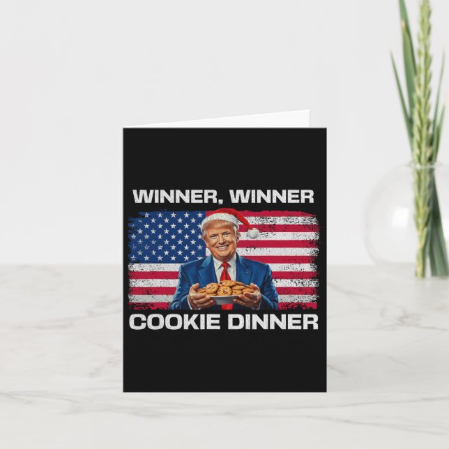 Winner Winner Cookie Dinner Funny Trump 2024 47th  Card (Front)