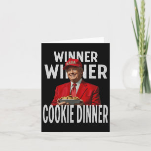 Winner Winner Cookie Dinner Funny Trump 2024 47th Card