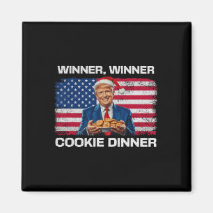 Winner Winner Cookie Dinner Funny Trump 2024 47th Magnet