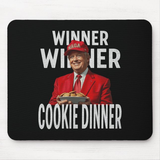 Winner Winner Cookie Dinner Funny Trump 2024 47th  Mouse Mat (Front)