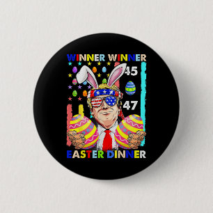 Winner Winner Easter Dinner Easter Trump Funny Eas 6 Cm Round Badge