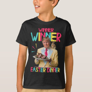 Winner Winner Easter Dinner Funny Trump Bunny Happ T-Shirt