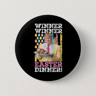 Winner Winner Easter Dinner Funny Trump Easter Us 6 Cm Round Badge