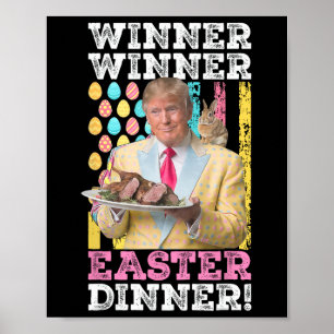 Winner Winner Easter Dinner Funny Trump Easter Us Poster