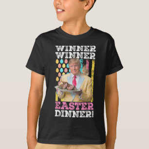 Winner Winner Easter Dinner Funny Trump Easter Us  T-Shirt
