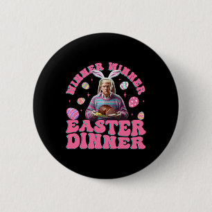 Winner Winner Easter Dinner Funny Trump Happy East 6 Cm Round Badge