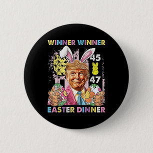 Winner Winner Easter Dinner Funny Trump Happy East 6 Cm Round Badge