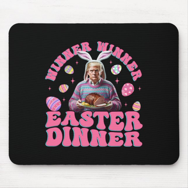 Winner Winner Easter Dinner Funny Trump Happy East Mouse Mat (Front)