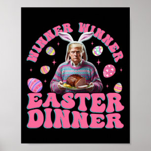 Winner Winner Easter Dinner Funny Trump Happy East Poster