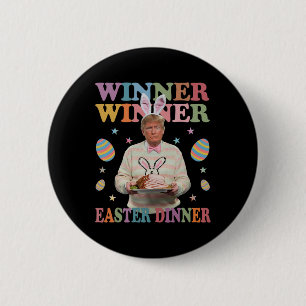 Winner Winner Easter Dinner President Trump Happy  6 Cm Round Badge