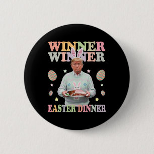 Winner Winner Easter Dinner President Trump Happy 6 Cm Round Badge