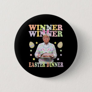 Winner Winner Easter Dinner President Trump Happy 6 Cm Round Badge