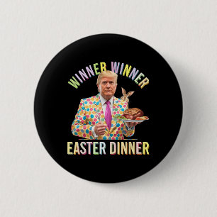 Winner Winner Easter Dinner President Trump Happy 6 Cm Round Badge