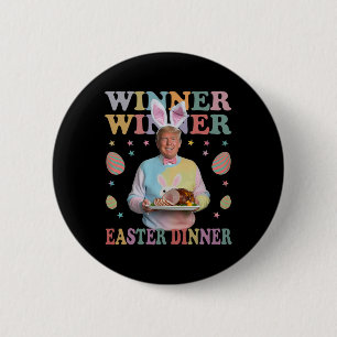 Winner Winner Easter Dinner President Trump Happy 6 Cm Round Badge
