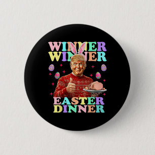 Winner Winner Easter Dinner President Trump Happy  6 Cm Round Badge