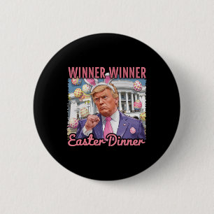Winner Winner Easter Dinner President Trump Happy 6 Cm Round Badge