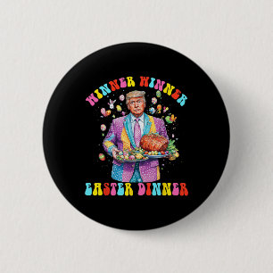 Winner Winner Easter Dinner President Trump Happy 6 Cm Round Badge