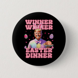 Winner Winner Easter Dinner President Trump Happy 6 Cm Round Badge
