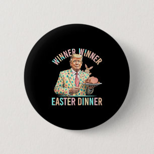 Winner Winner Easter Dinner President Trump Happy 6 Cm Round Badge